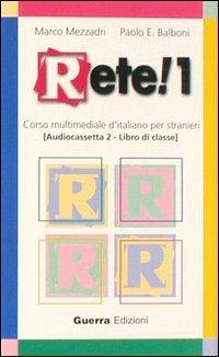 Rete! Corso multimediale d'italiano per stranieri. Libro di classe. Due audiocassette - Marco Mezzadri, Paolo E. Balboni - Libro Guerra Edizioni 2019 | Libraccio.it