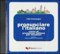 Pronunciare l'italiano. CD-ROM - Lidia Costamagna - Libro Guerra Edizioni 2019 | Libraccio.it