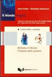 Il mondo magico. Audiocasetta. Vol. 2: Bellinda e il mostro. Il palazzo delle scimmie.