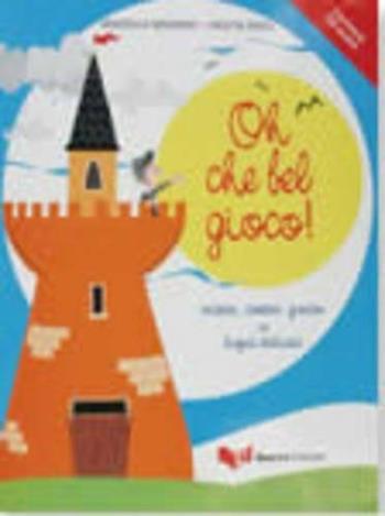 Oh che bel gioco! Recitare... cantare... giocare in lingua italiana. Con CD Audio. Vol. 1 - Graziella Novembri, Orietta Rossi Giacobbi - Libro Guerra Edizioni 2006 | Libraccio.it