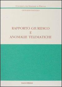Rapporto giuridico e anomalie telematiche - Giovanni Paciullo - Libro Guerra Edizioni 2001, Ricerca scient.-Univ. stranieri Perugia | Libraccio.it