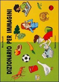 Dizionario per immagini. Testo - Marco Mezzadri - Libro Guerra Edizioni 2001 | Libraccio.it