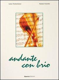 Andante con brio - Luisa Tramontana, Natale Fioretto - Libro Guerra Edizioni 2001 | Libraccio.it