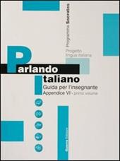 Parlando italiano. Guida per l'insegnante. 6ª appendice in portoghese. Vol. 1