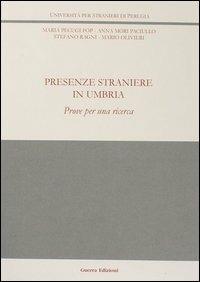 Presenze straniere in Umbria. Prove per una ricerca  - Libro Guerra Edizioni 2001, Ricerca scient.-Univ. stranieri Perugia | Libraccio.it