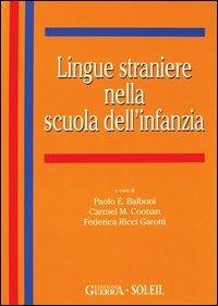Lingue straniere nella scuola dell'infanzia - Paolo E. Balboni, Carmel M. Coonan, Federica Ricci Garotti - Libro Guerra Edizioni 2019, Biblioteca italiana di glottodidattica | Libraccio.it