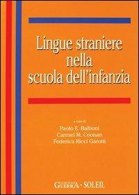 Lingue straniere nella scuola dell'infanzia - Paolo E. Balboni, Carmel M. Coonan, Federica Ricci Garotti - Libro Guerra Edizioni 2001, Biblioteca italiana di glottodidattica | Libraccio.it