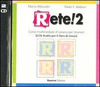Rete! 2. Corso multimediale d'italiano per stranieri. 2 CD Audio - Marco Mezzadri, Paolo E. Balboni - Libro Guerra Edizioni 2001 | Libraccio.it