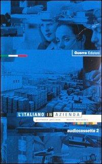 L'italiano in azienda. 2 Audiocassette - Giovanna Pellizza, Marco Mezzadri - Libro Guerra Edizioni 2019 | Libraccio.it