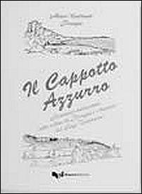 Il cappotto azzurro. Romanzo ambientato sulle colline di Perugia e i dintorni del lago Trasimeno - Mario Cardinali - Libro Guerra Edizioni 2019 | Libraccio.it