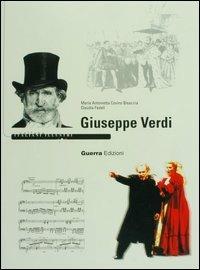 Giuseppe Verdi. Ediz. illustrata - Maria Antonietta Covino Bisaccia, Claudia Fedeli - Libro Guerra Edizioni 2004, Italiani illustri | Libraccio.it