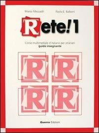 Rete! 1. Corso multimediale d'italiano per stranieri. Guida per l'insegnante - Marco Mezzadri, Paolo E. Balboni - Libro Guerra Edizioni 2019 | Libraccio.it