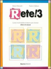 Rete! 3. Corso multimediale d'italiano per stranieri. Libro di classe