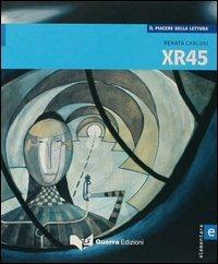 XR45. Livello elementare - Renata Carloni - Libro Guerra Edizioni 2019, Il piacere della lettura | Libraccio.it