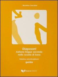 Diapason! L'italiano lingua seconda nella scuola di base. Guida per l'insegnante - Nicoletta Cherubini - Libro Guerra Edizioni 2003 | Libraccio.it