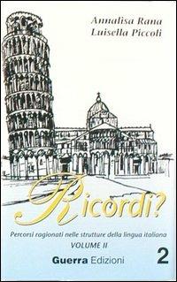 Ricordi? Attività d'ascolto. Con 2 audiocassette. Vol. 2 - Annalisa Rana, Luisella Piccoli - Libro Guerra Edizioni 2019 | Libraccio.it