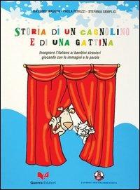 Storia di un cagnolino e di una gattina. Con videocassetta - Massimo Maggini, Paola Peruzzi, Stefania Semplici - Libro Guerra Edizioni 2003 | Libraccio.it