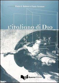 L'italiano di Dio  - Libro Guerra Edizioni 2019 | Libraccio.it