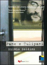 Pane e tulipani. Silvio Soldini - M. Valentina Marasco, Nicoletta Santeusanio - Libro Guerra Edizioni 2003, Quaderni di cinema italiano per stranieri | Libraccio.it