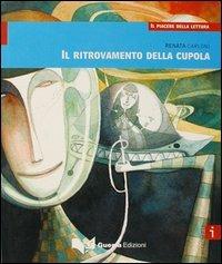 Il ritrovamento della cupola. Livello intermedio - Renata Carloni - Libro Guerra Edizioni 2019, Il piacere della lettura | Libraccio.it