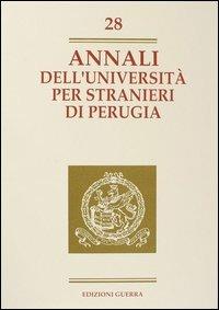 Annali dell'Università per stranieri di Perugia. Anno IX. Vol. 28  - Libro Guerra Edizioni 2003, Annali Università stranieri di Perugia | Libraccio.it