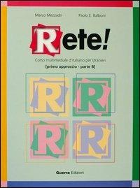 Rete! Primo approccio. Parte B - Marco Mezzadri, Paolo E. Balboni - Libro Guerra Edizioni 2003 | Libraccio.it