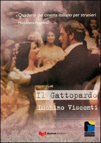 Il Gattopardo. Luchino Visconti - Maddalena Angelino - Libro Guerra Edizioni 2004, Quaderni di cinema italiano per stranieri | Libraccio.it