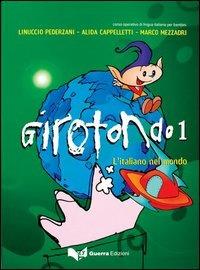Girotondo. L'italiano nel mondo. Vol. 1 - Linuccio Pederzani, Alida Cappelletti, Marco Mezzadri - Libro Guerra Edizioni 2019 | Libraccio.it