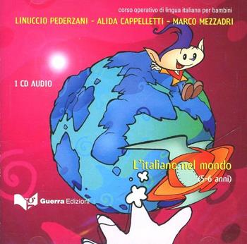 Girotondo. L'italiano nel mondo. 5-6 anni. CD Audio - Linuccio Pederzani, Alida Cappelletti, Marco Mezzadri - Libro Guerra Edizioni 2005 | Libraccio.it