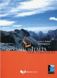 Geografia d'Italia per stranieri - Paolo E. Balboni, Maria Voltolina - Libro Guerra Edizioni 2005, Progetto cultura italiana | Libraccio.it