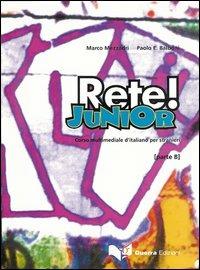 Rete! Junior. Corso multimediale d'italiano per stranieri. Parte B. Libro per lo studente - Marco Mezzadri, Paolo E. Balboni - Libro Guerra Edizioni 2005 | Libraccio.it