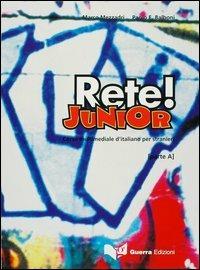 Rete! Junior. Corso multimediale d'italiano per stranieri. Parte A - Marco Mezzadri, Paolo E. Balboni - Libro Guerra Edizioni 2019 | Libraccio.it