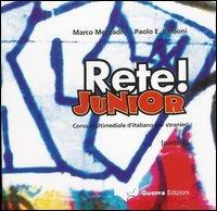 Rete! Junior. Corso multimediale d'italiano per stranieri. Parte A. CD Audio - Marco Mezzadri, Paolo E. Balboni - Libro Guerra Edizioni 2005 | Libraccio.it