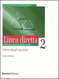 Linea diretta 2. Corso di italiano a livello medio. Libro degli esercizi - Corrado Conforti, Linda Cusimano - Libro Guerra Edizioni 2005 | Libraccio.it