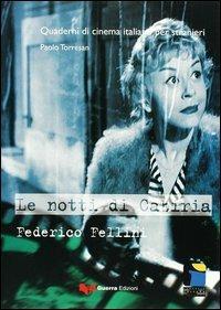 Le notti di Cabiria. Federico Fellini - Paolo Torresan - Libro Guerra Edizioni 2004, Quaderni di cinema italiano per stranieri | Libraccio.it