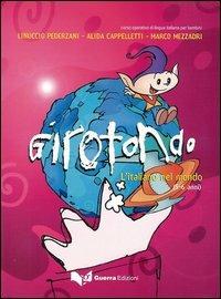 Girotondo. L'italiano nel mondo. 5-6 anni - Linuccio Pederzani, Alida Cappelletti, Marco Mezzadri - Libro Guerra Edizioni 2005 | Libraccio.it