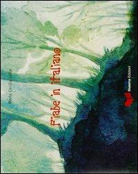 Fiabe in italiano - Maria Cecilia Luise - Libro Guerra Edizioni 2019, L' italiano dei bambini | Libraccio.it