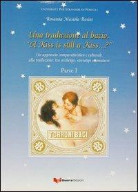 Una traduzione al bacio. A kiss is still a kiss...? - Rosanna Masiola Rosini - Libro Guerra Edizioni 2019, Ricerca scient.-Univ. stranieri Perugia | Libraccio.it