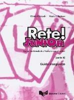 Rete! Junior. Corso multimediale d'italiano per stranieri. Parte B. Gguida per l'insegnante - Marco Mezzadri, Paolo E. Balboni - Libro Guerra Edizioni 2019 | Libraccio.it