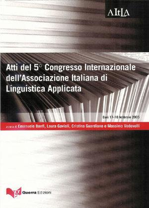 Atti del 5° Congresso internazionale dell'Associazione italiana di linguistica applicata (Bari, 17-18 febbraio 2005): Problemi e fenomeni di mediazione linguistica e culturale.  - Libro Guerra Edizioni 2006, Aitla - Atti | Libraccio.it