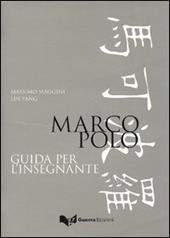 Marco Polo. Guida per l'insegnante