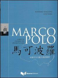 Marco Polo. Corso di italiano per studenti cinesi. Con CD Audio - Massimo Maggini, Lin Yang - Libro Guerra Edizioni 2006 | Libraccio.it