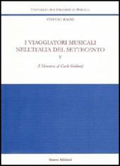 I viaggiatori musicali nell'Italia del Settecento. Vol. 5: I Mémoires di Carlo Goldoni
