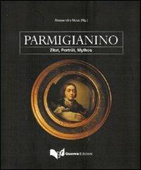 Parmigianino. Zitat, Portät, Mythos - Alessandro Nova - Libro Guerra Edizioni 2019 | Libraccio.it