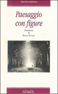 Paesaggio con figure - Silvana Masina - Libro Guerra Edizioni 2019, Collana di poesia | Libraccio.it