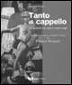 Tanto di cappello. Un artista tra capi e copri-capi. Rassegna di opere e cappelli d'epoca di Franco Venanti - Eugenio Giannì - Libro Guerra Edizioni 2006 | Libraccio.it