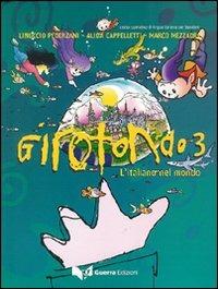 Girotondo. L'italiano nel mondo. Vol. 3 - Linuccio Pederzani, Alida Cappelletti, Marco Mezzadri - Libro Guerra Edizioni 2019 | Libraccio.it