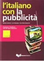 L'italiano con la pubblicità. Imparare l'italiano con gli spot televisivi. Livello intermedio. Con DVD