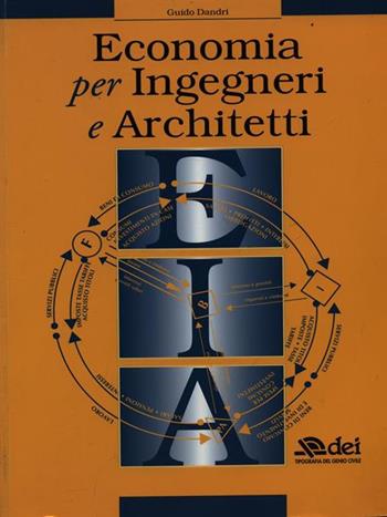 Economia per ingegneri e architetti - Guido Dandri - Libro DEI 1999, Manuali per l'edilizia | Libraccio.it