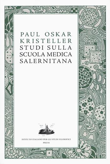 Studi sulla scuola medica salernitana - P. Oskar Kristeller - Libro Ist. Italiano Studi Filosofici 2020, Mnemosyne | Libraccio.it